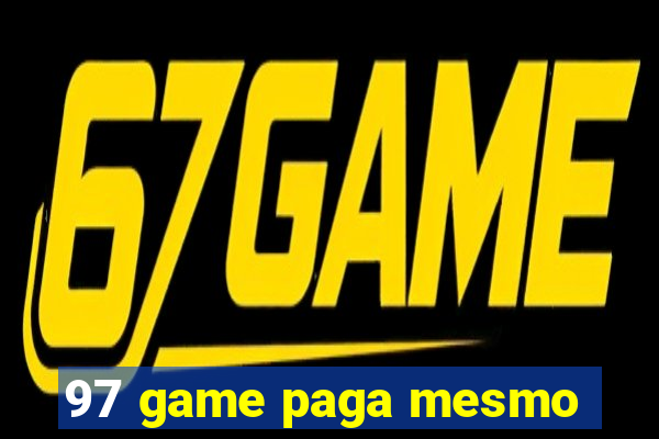 97 game paga mesmo